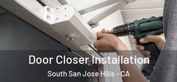 Door Closer Installation South San Jose Hills - CA