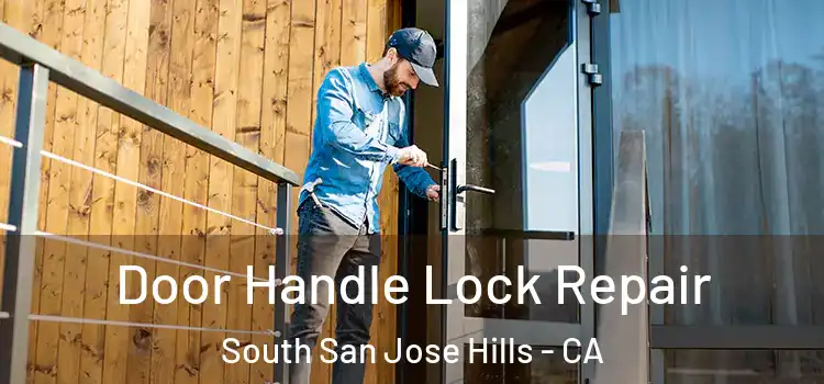 Door Handle Lock Repair South San Jose Hills - CA