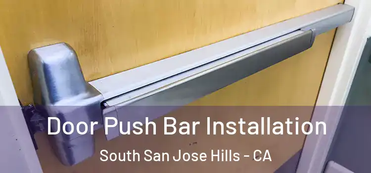 Door Push Bar Installation South San Jose Hills - CA