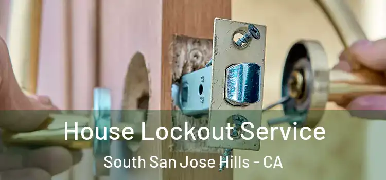 House Lockout Service South San Jose Hills - CA