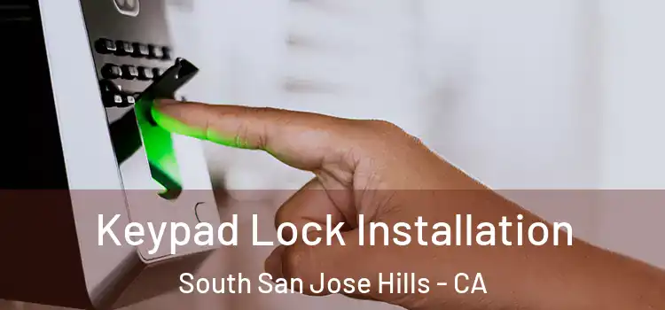Keypad Lock Installation South San Jose Hills - CA