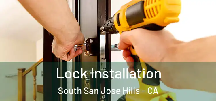 Lock Installation South San Jose Hills - CA