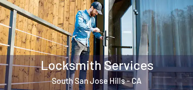Locksmith Services South San Jose Hills - CA