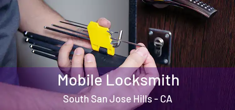 Mobile Locksmith South San Jose Hills - CA