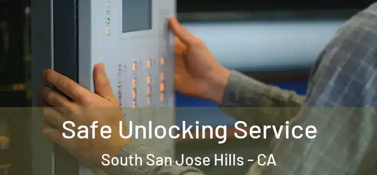 Safe Unlocking Service South San Jose Hills - CA