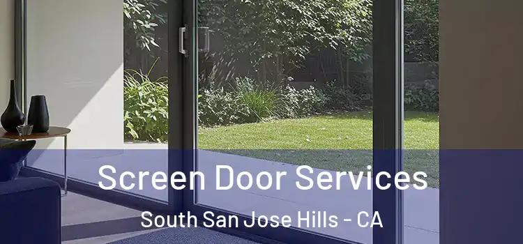 Screen Door Services South San Jose Hills - CA