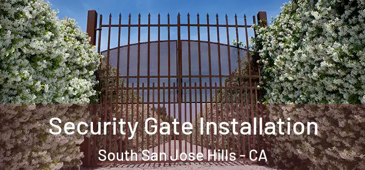 Security Gate Installation South San Jose Hills - CA