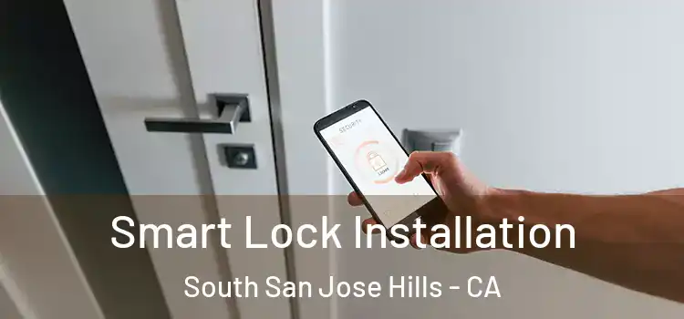 Smart Lock Installation South San Jose Hills - CA