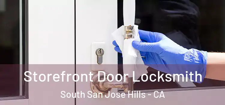 Storefront Door Locksmith South San Jose Hills - CA